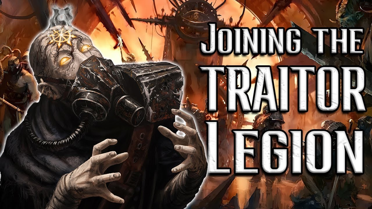 Joining the TRAITOR LEGIONS - CHAOS 40k Lore