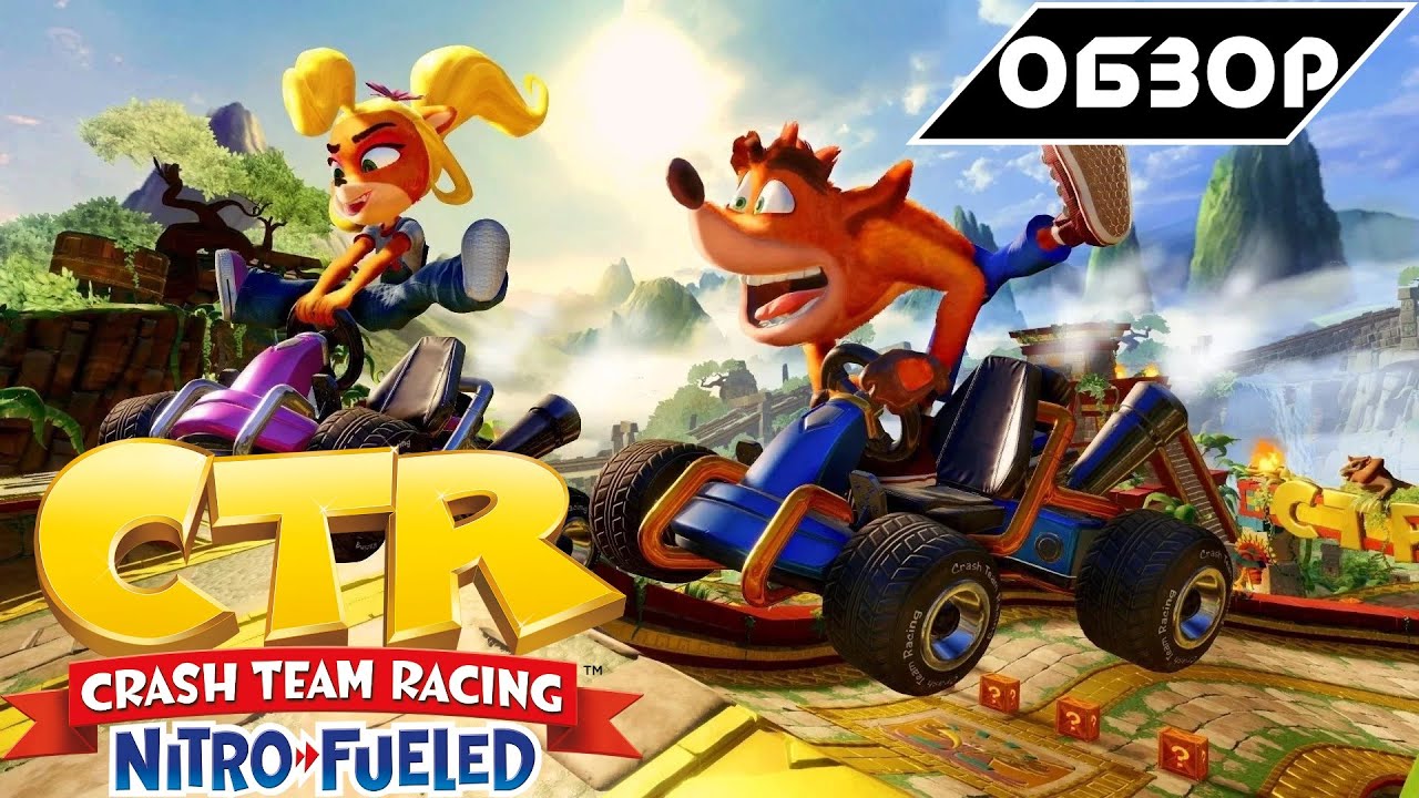 CRASH TEAM RACING NITRO-FUELED | ТОТАЛЬНЫЙ ОБЗОР
