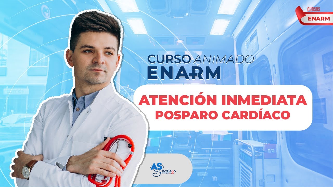 Curso ENARM (Video Animado): Atención inmediata posparo cardíaco