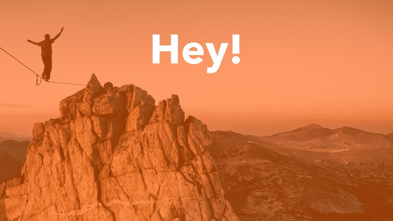 Hey!