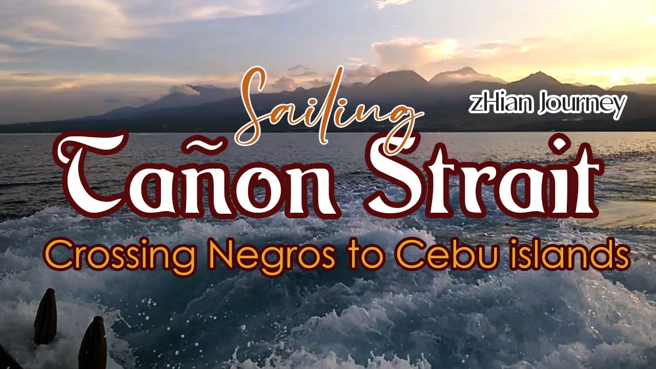 Sailing Ta&ntilde;on Strait | Crossing Negros to Cebu islands