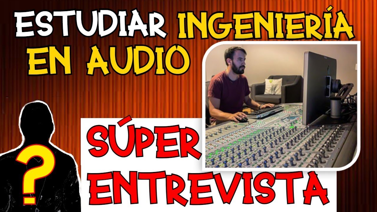 🎓ESTUDIAR INGENIERÍA EN AUDIO 🎼🎧🎤🎥