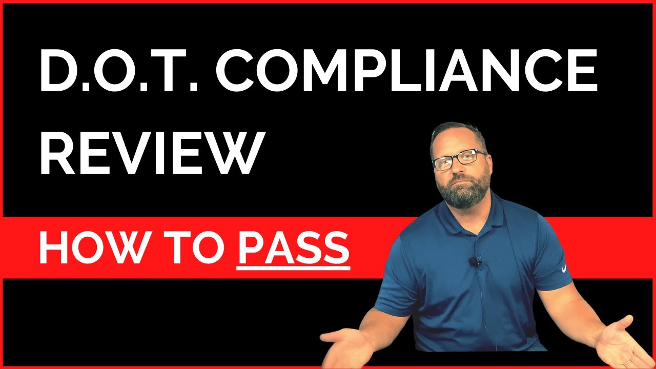 HOW TO PASS A DOT COMPLIANCE REVIEW IN TRUCKING