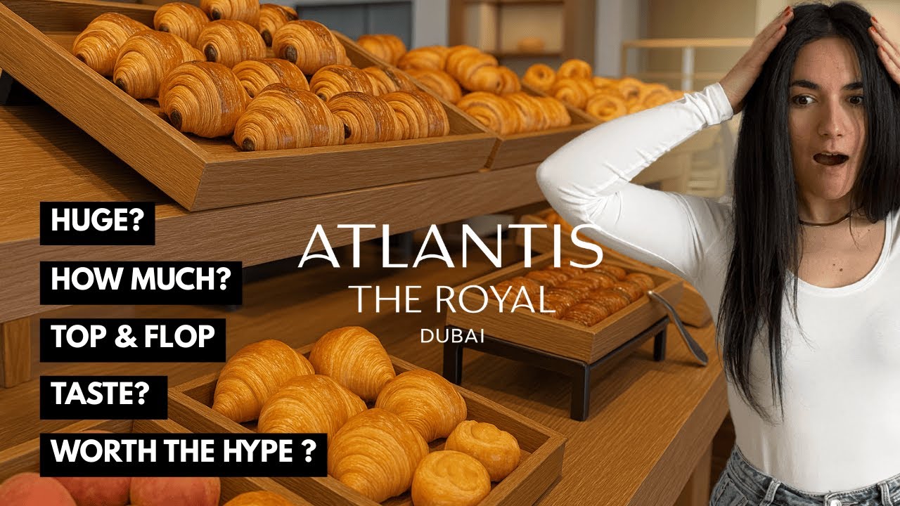 Atlantis The Royal Dubai : World’s Biggest Breakfast [MY HONEST REVIEW]