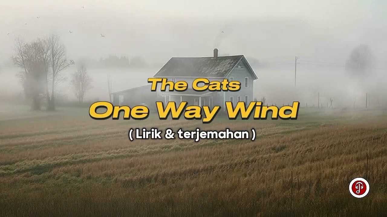 The cats - One Way Wind -1971(Lirik & terjemahan)