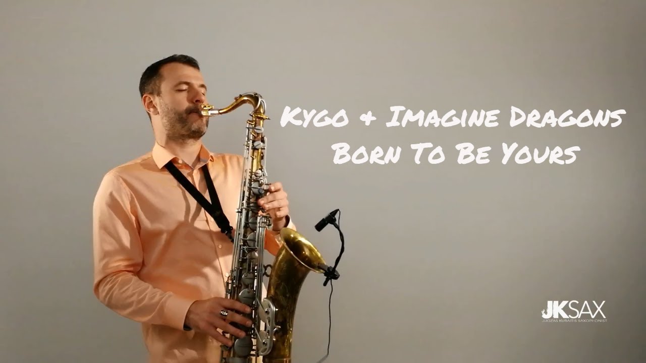 Kygo & Imagine Dragons - Born To Be Yours (Saxophone Cover by JK Sax)