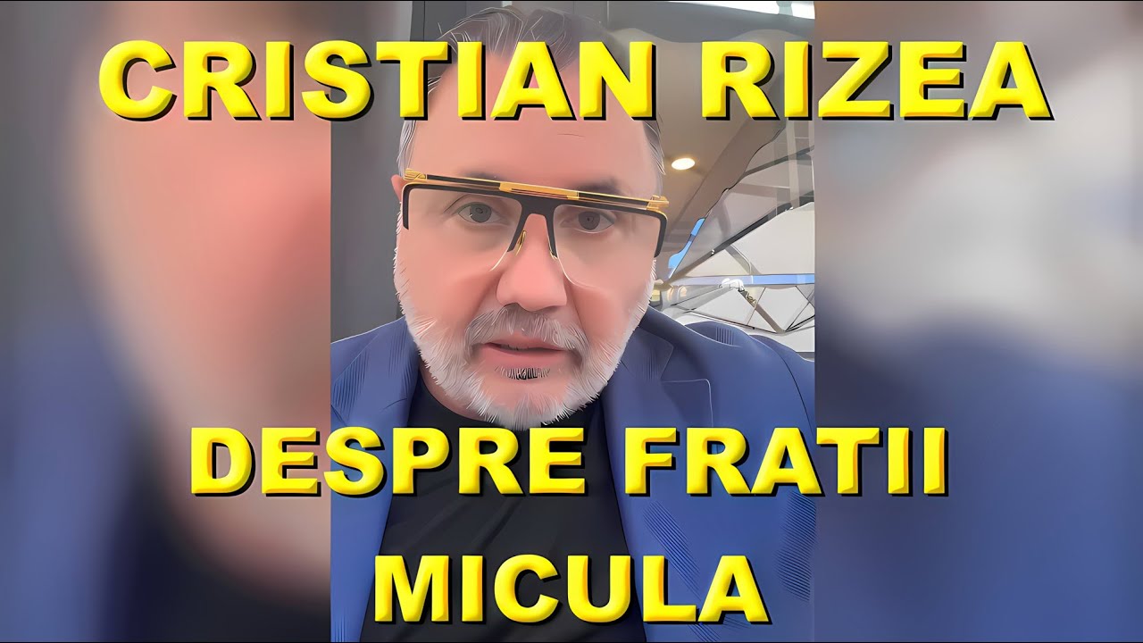 CRISTIAN RIZEA DISCUTII DESPRE FRATII MICULA