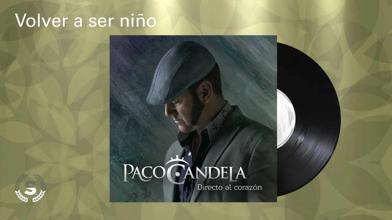 Paco Candela - Volver a ser ni&ntilde;o (Audio Oficial)