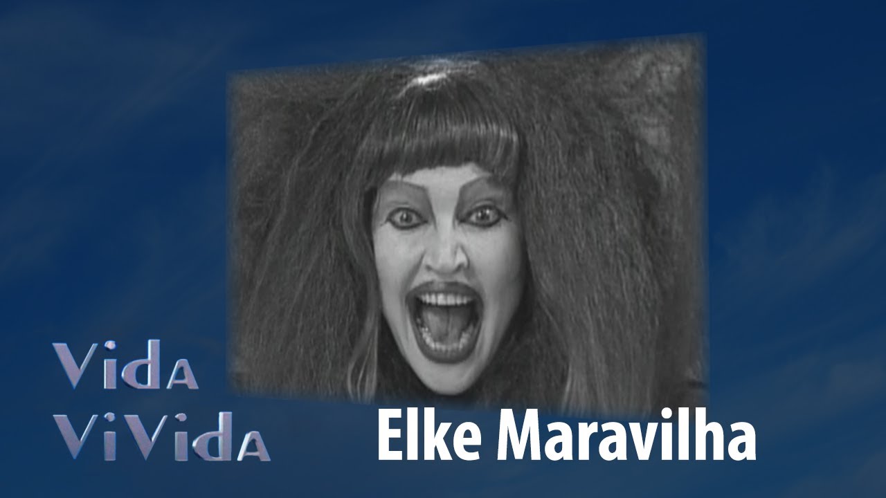 Vida Vivida com Elke Maravilha