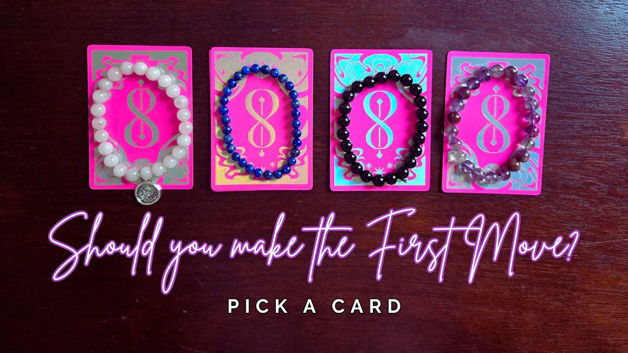 ..:: 💖 Should you make the first move? 💖 ::.. pick a card ..:: love tarot reading ::..