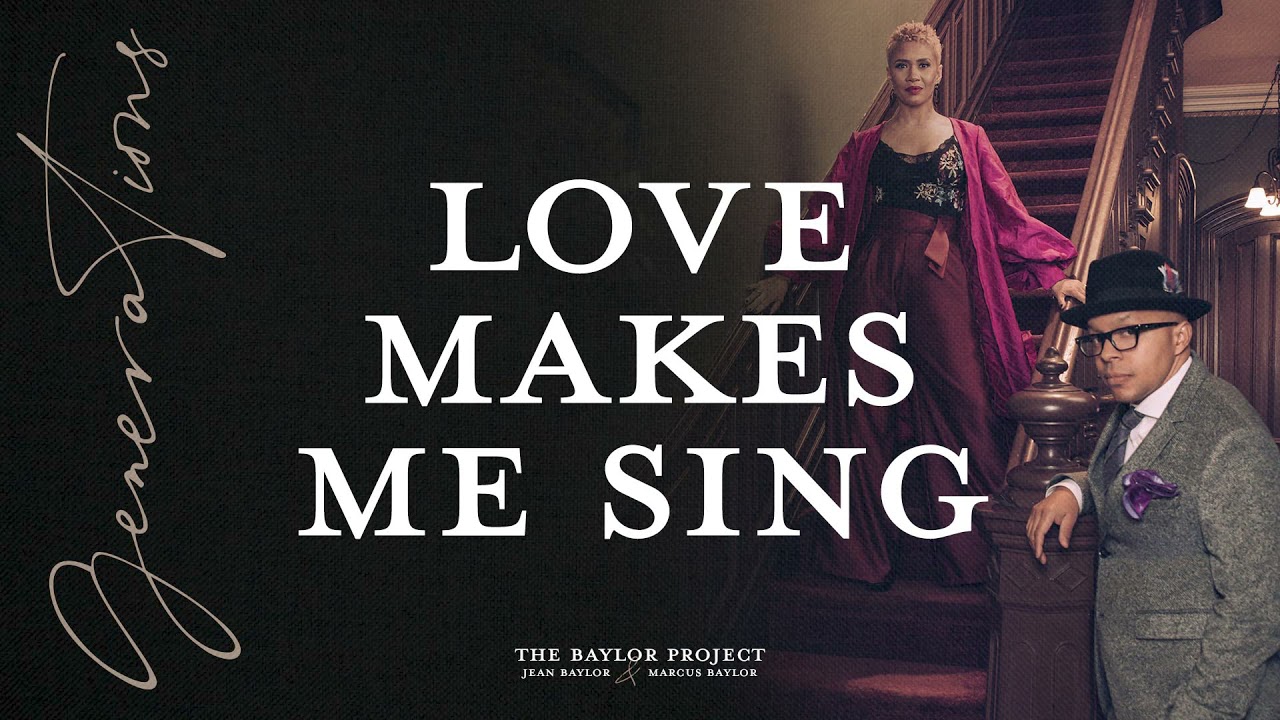 The Baylor Project - Love Makes Me Sing (Audio)