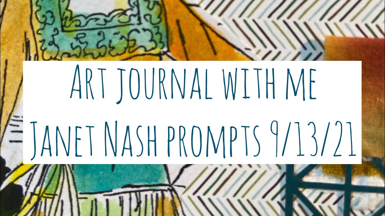 Journal with me - with prompts from Janet Nash 9/13/21