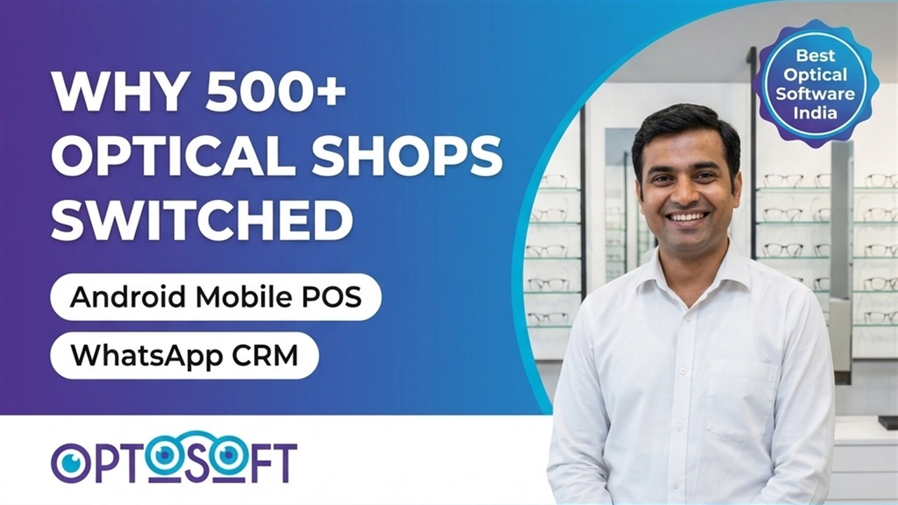Why You Need OptoSoft &mdash; The Best Optical Retail & Clinic Management Software?