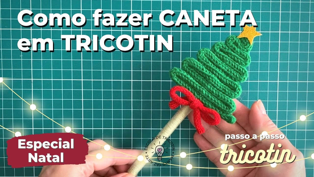 COMO FAZER CANETA EM TRICOTIN ESPECIAL NATAL | Passo a Passo Caneta Com Árvore de Natal