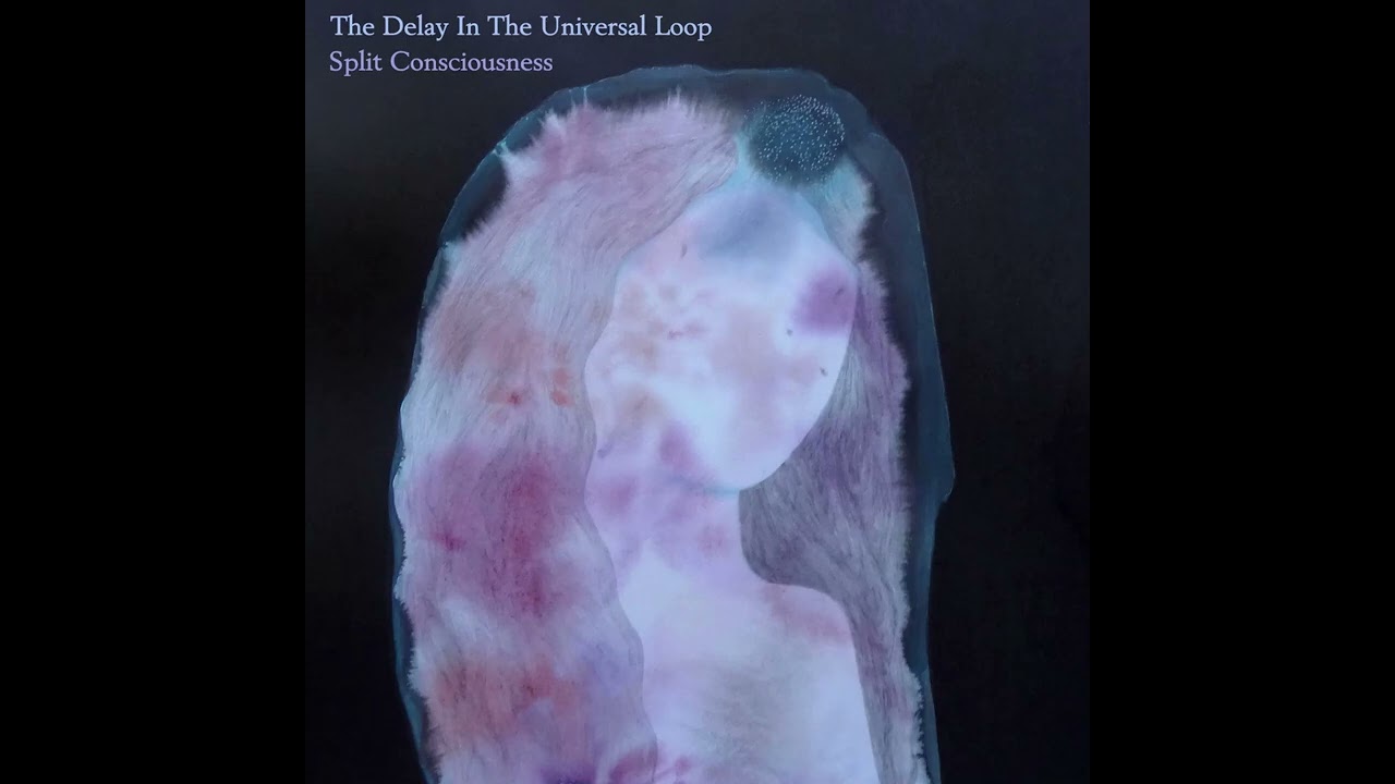 The Delay in the Universal Loop - Ekpyrosis (2014, Split Consciousness outtake)
