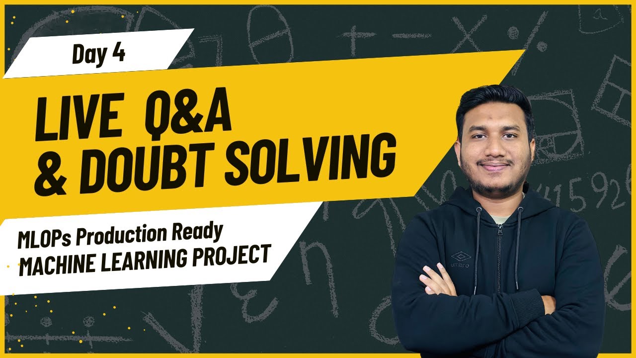 Day 4 - Live Q&A & Doubt Solving | MLOPs Production Ready Machine Learning Project