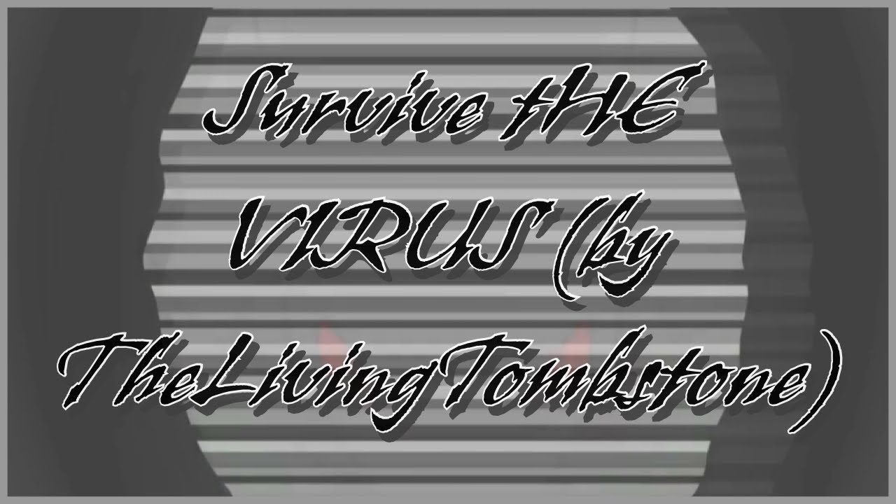 TOME Soundtrack: Survive tHE VIRUS (by TheLivingTombstone)