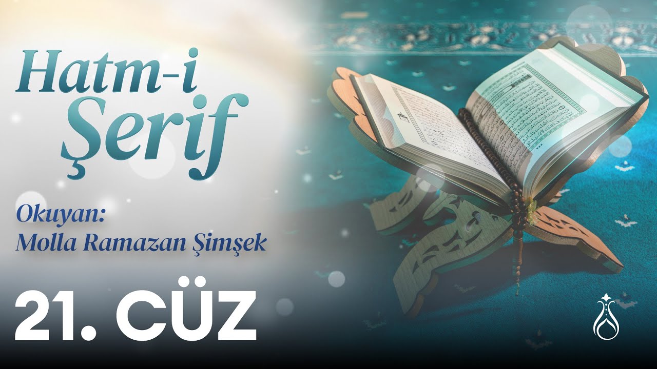 Hatm-i Şerif - 21. C&uuml;z - Molla Ramazan Şimşek