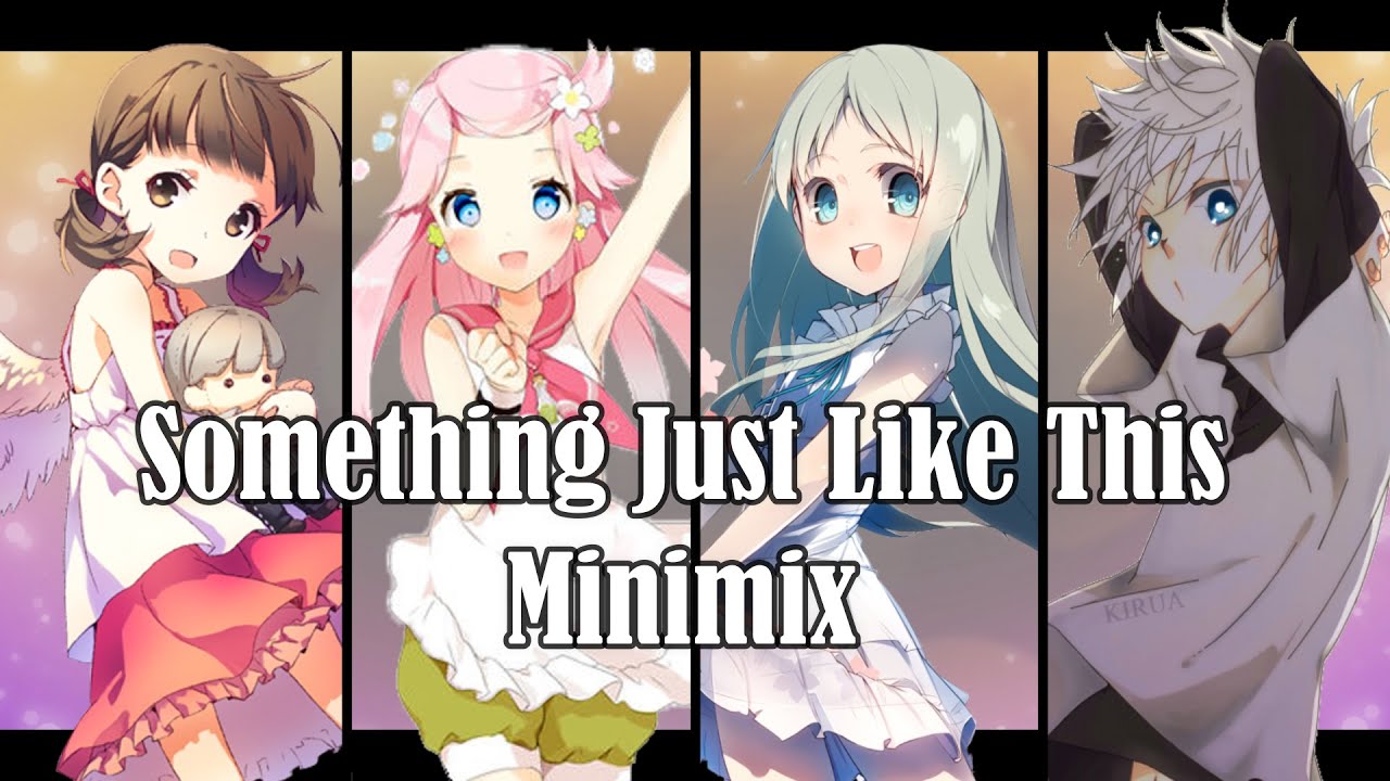 Something Just Like This (Minimix) | Nightcore
