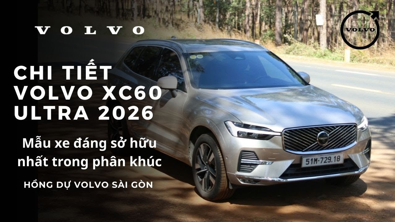 CHI TIẾT THIẾT KẾ CỦA VOLVO XC60 2026 | Mẫu xe bán chạy nhất của Volvo