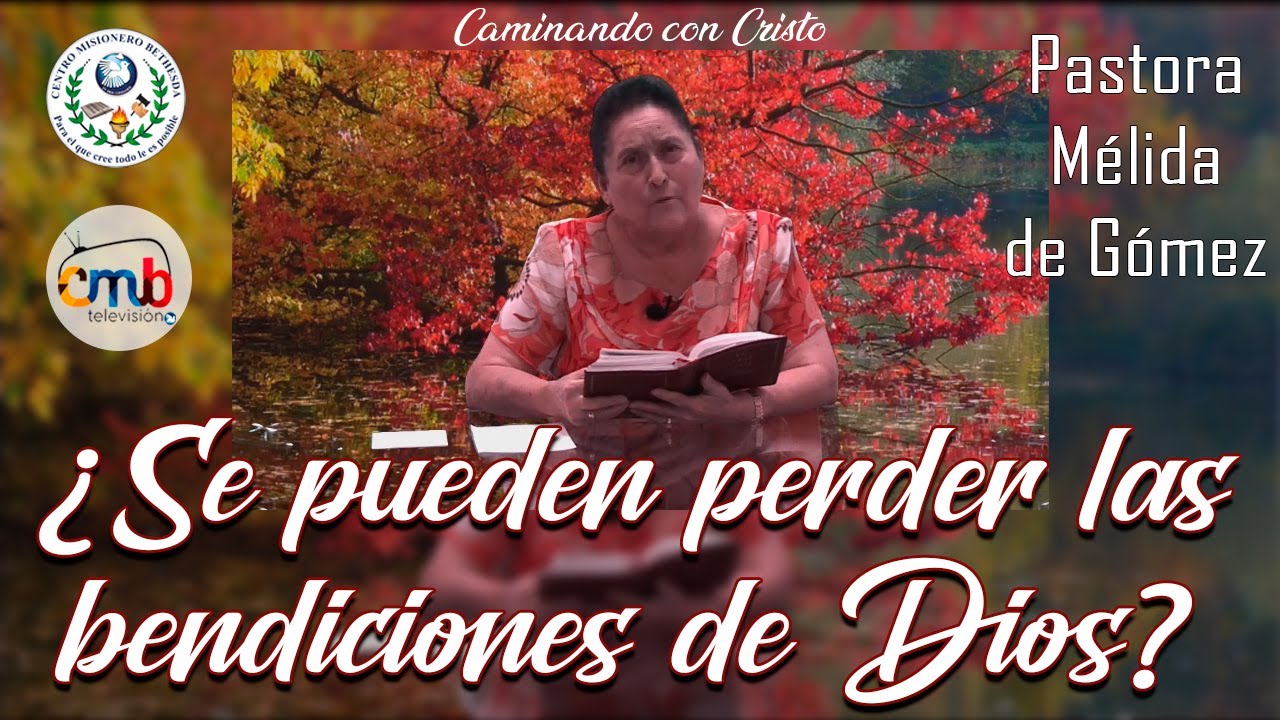 ¿Se pueden perder las bendiciones de Dios? - Caminando con Cristo