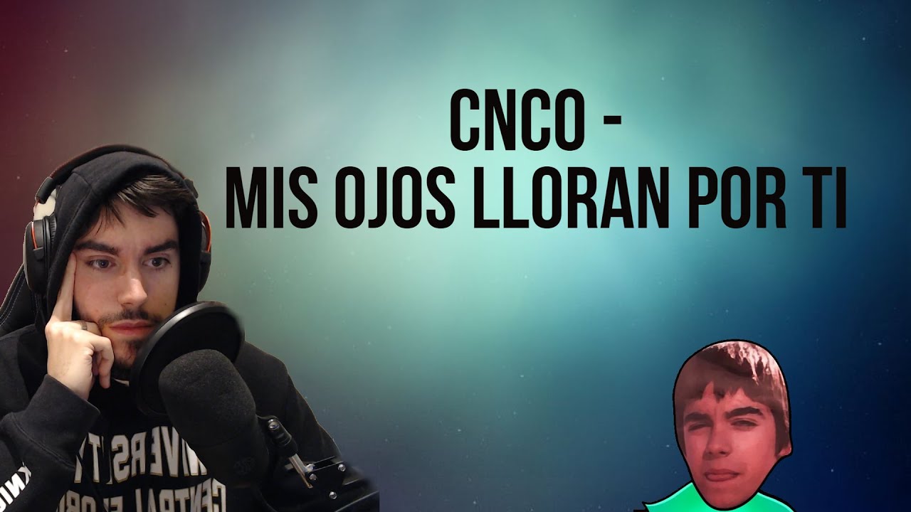 REACCIÓN A | CNCO - MIS OJOS LLORAN POR TI (OFFICIAL VIDEO)