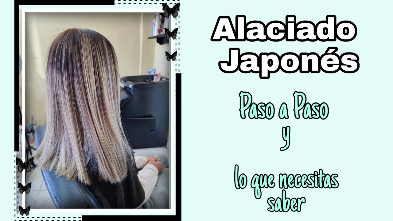 Alaciado Japonés Paso a paso y lo que necesitas saber