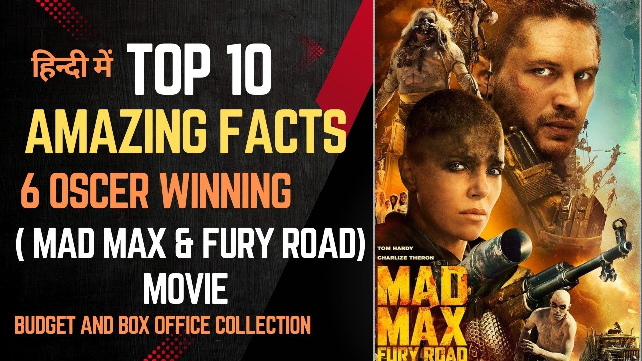 Top 10 Insane Facts About Mad Max: Fury Road IN HINDI