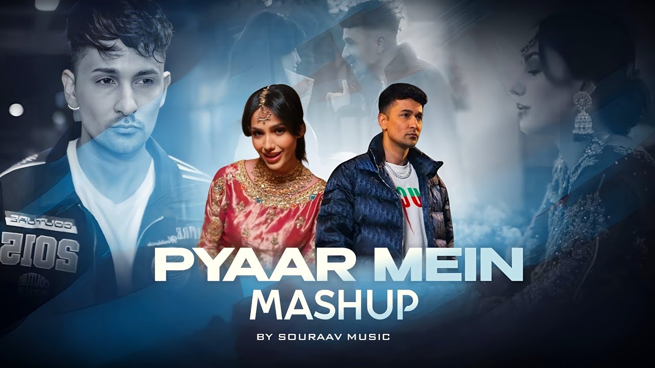 Pyaar Mein Mashup - SOURAAV | Zack Knight | Pyaar Mein, Yaad Karogi | Chillout Mashup 2024