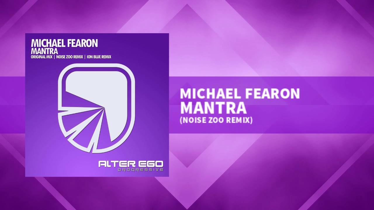 Michael Fearon - Mantra (Noise Zoo Remix) [Trance / Progressive]