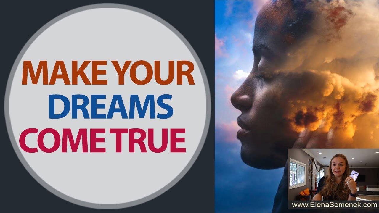 Make your dreams come true motivational video by Elena Semenek, Psychology of Happiness