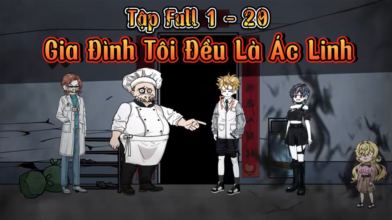 Tập Full 1 - 20 | Gia Đình Tôi Đều Là  Ác Linh | Nope Full Version