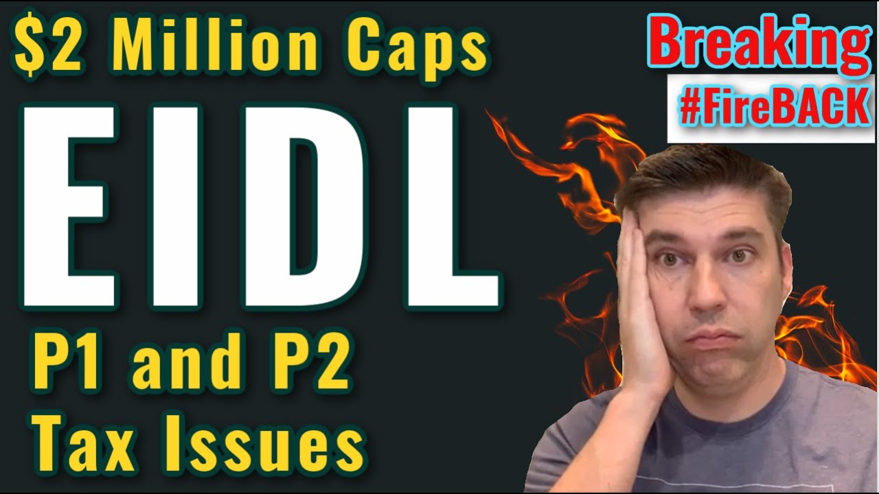 EIDL Loan Increase & Grant UPDATE - $2 Million Loan Caps & Tax Issues + P1 and P2 $500,000+ $10,000