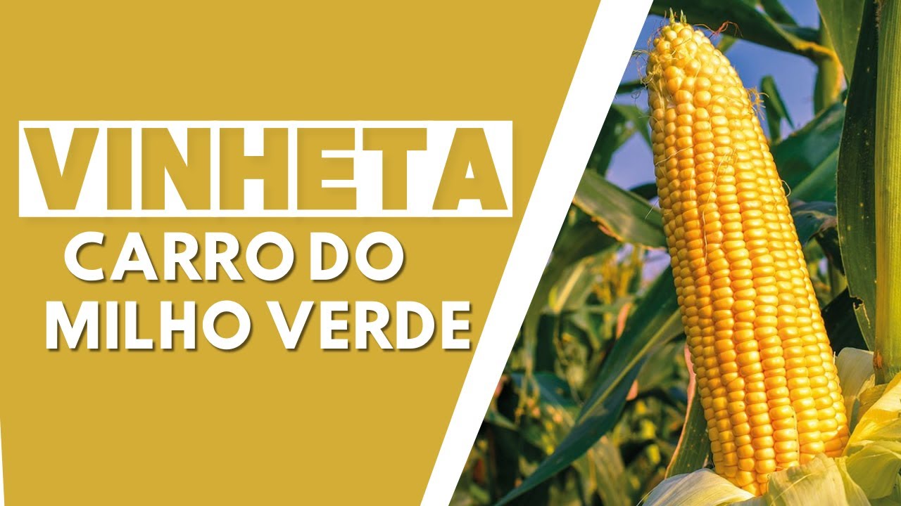 CARRO DO MILHO VERDE I VINHETAS DO MILHO VERDE I Vinhetas Online