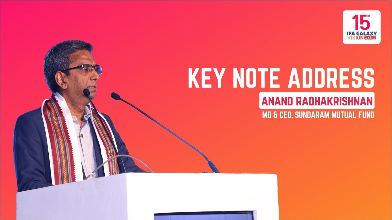 Keynote Address | Anand Radhakrishnan | MD & CEO, Sundaram Mutual Fund | IFA Galaxy 2025