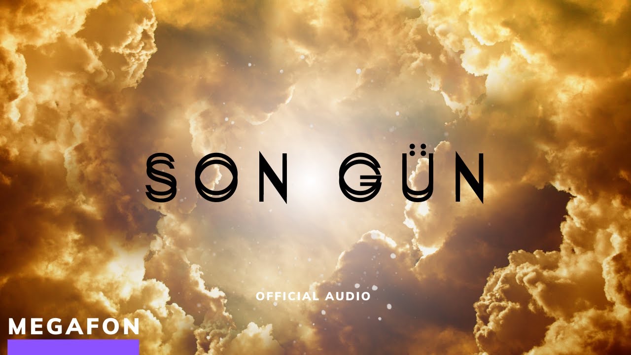 Megafon M&uuml;zik - Son G&uuml;n (Official Audio)