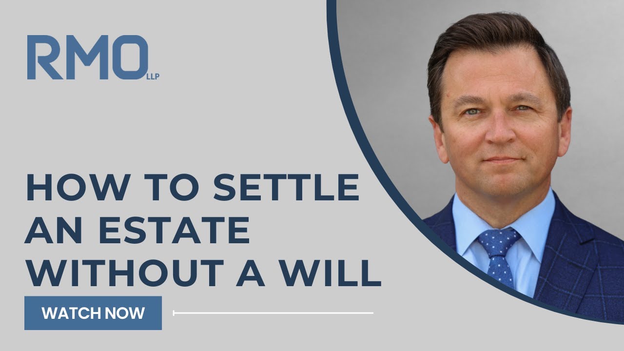 How to Settle an Estate Without a Will | RMO Lawyers