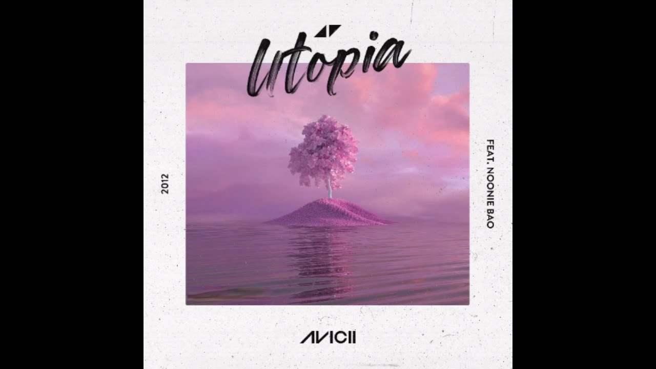 Avicii - Utopia (ft. Noonie Bao) [UMF Anthem Demo]