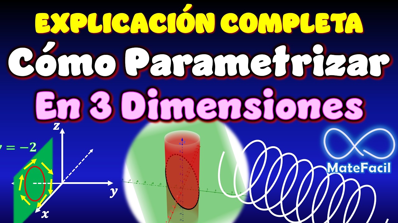 Cómo Parametrizar Curvas en 3 Dimensiones EXPLICACIÓN COMPLETA Paso a Paso