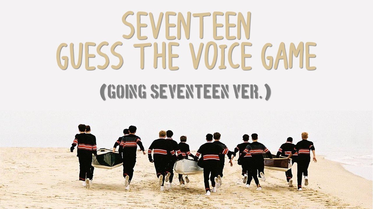 SEVENTEEN GUESS THE VOICE GAME PT. 2 (GOING SEVENTEEN VER)