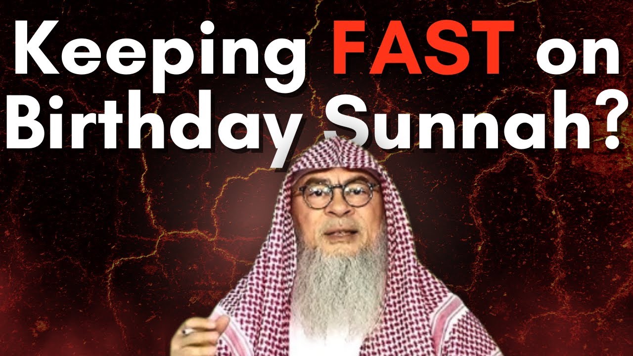 Can we fast on our own birthday || Sheikh Assim Al Hakeem  