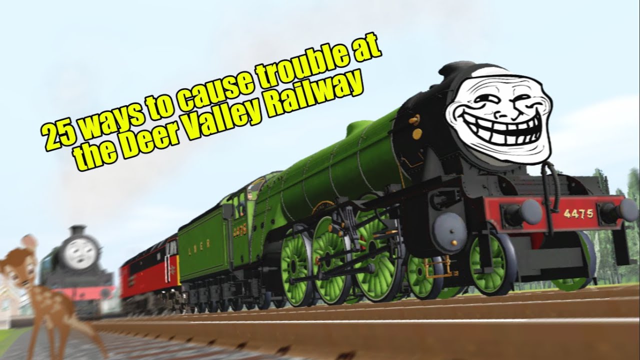 25 Ways to cause trouble at The Deer Valley Railway