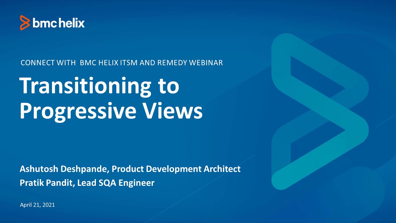 BMC Smart IT: Webinar - Transitioning to Progressive Views.