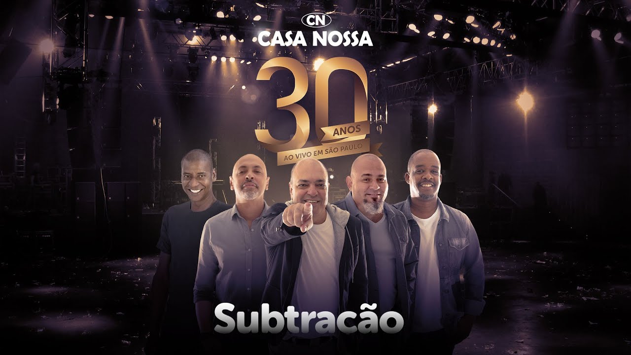 Casa Nossa - Subtração [30 anos - Ao Vivo]