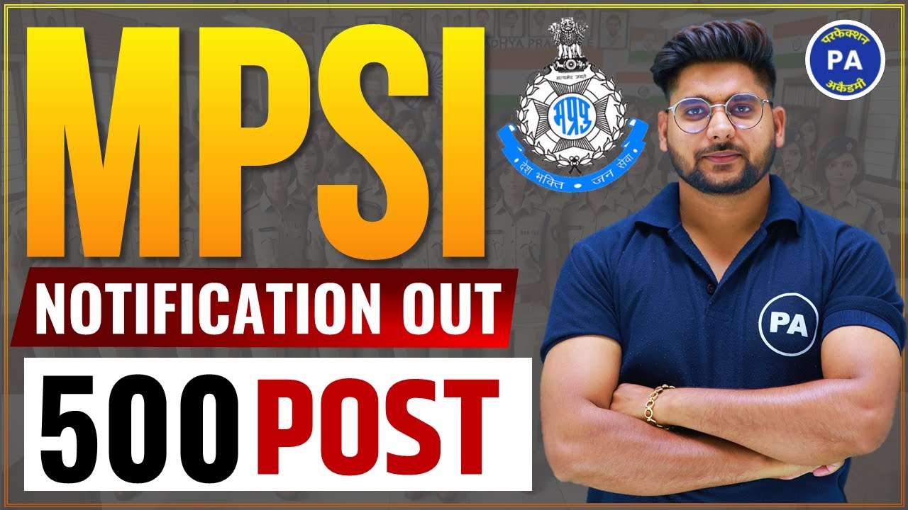 MPSI NOTIFICATION OUT 😍 500 पदों के लिए MPSI, MPSI NOTIFICATION, MP SUB INSPECTOR BHARTI 2025