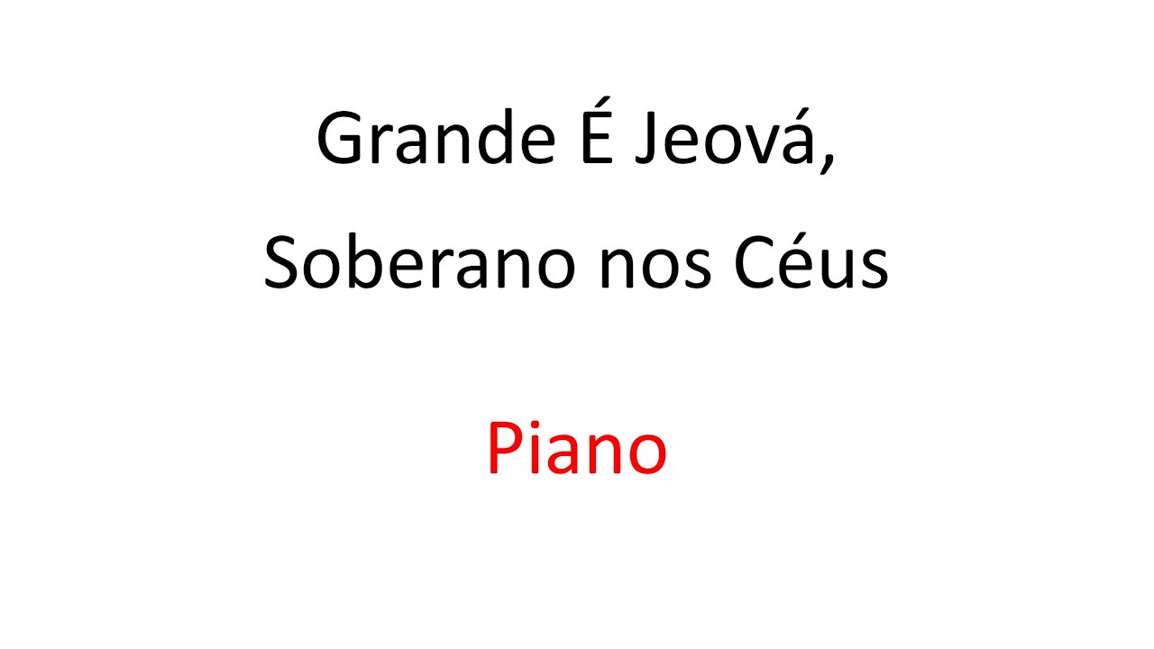 Grande É Jeová, Soberano dos Céus (Piano)