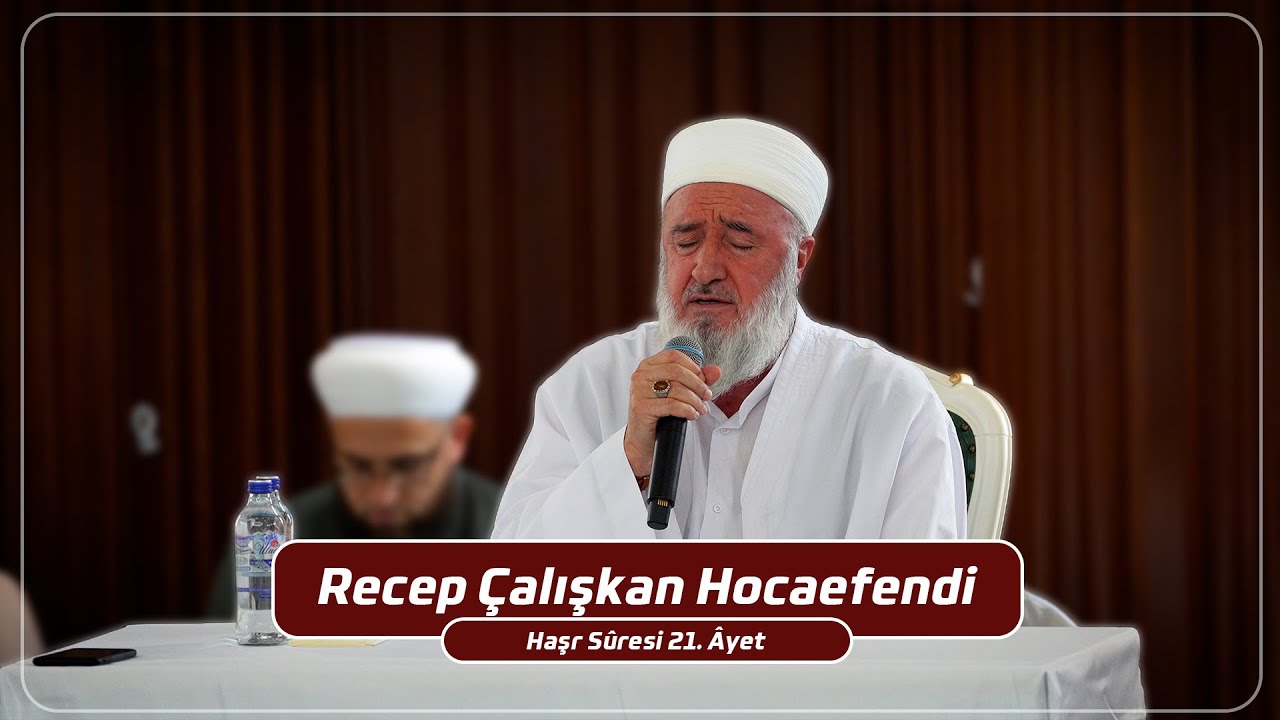 Haşr Sûresi 21. Âyet | Kurrâ Hâfız Recep Çalışkan Hocaefendi | Aşr-ı Şerîfler