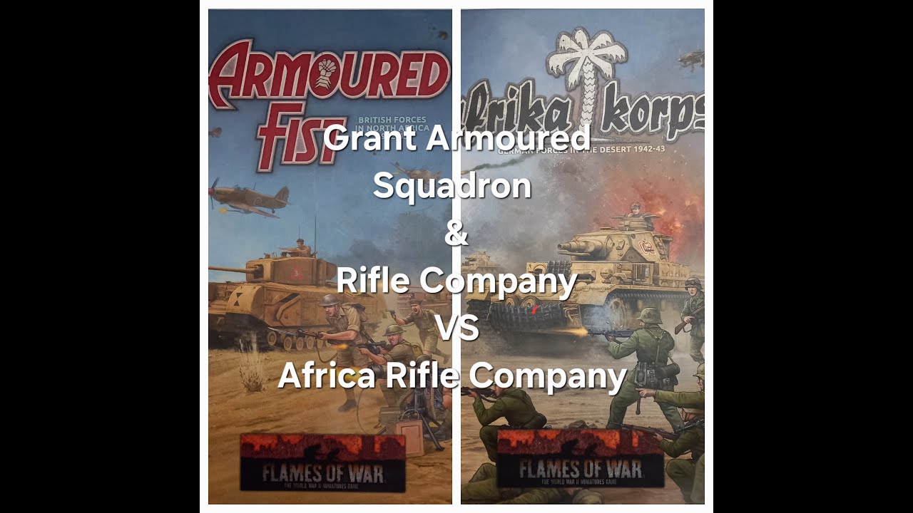 Flames of War Battle Report: Grant Armoured Squadron VS Africa Rifle Company