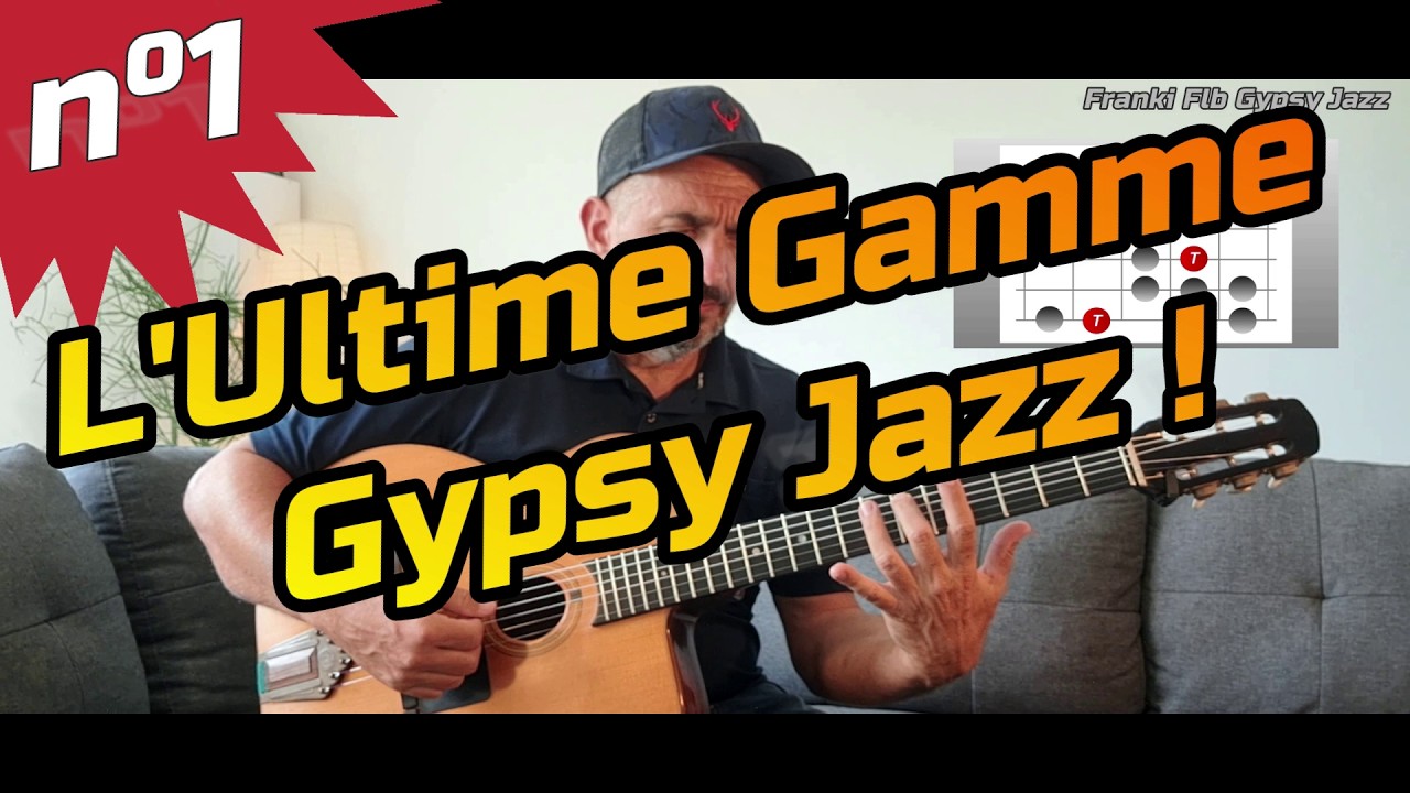 L'Ultime Gamme Gypsy Jazz Manouche - mineure Hongroise sur Minor Swing - Django Reinhardt