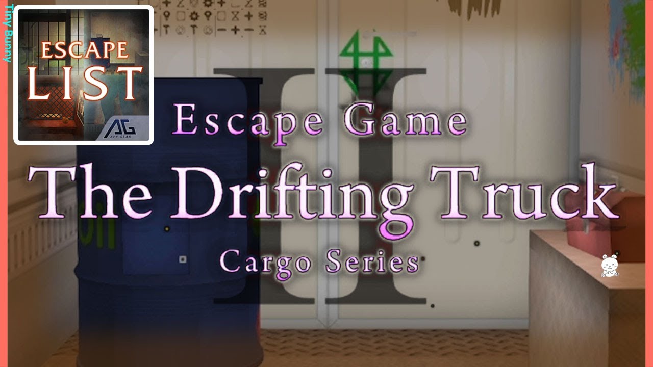 Escape Game The LIST The Drifting Truck Walkthrough (APP GEAR) | 脱出ゲーム LIST